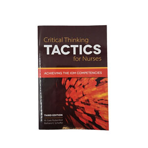 NEW! Critical Thinking TACTICS for Nurses Achieving the IOM Competencies 3rd Ed.